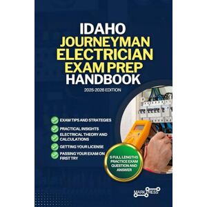 PRESS, MARK IDAHO JOURNEYMAN ELECTRICIAN EXAM PREP HANDBOOK: A Comprehensive Guide to Passing the Exam on Your First Try (USA JOURNEYMAN ELECTRICIAN EXAM PREP GUIDES) PRESS, MARK IDAHO JOURNEYMAN ELECTRICIAN EXAM PREP HANDBOOK: A Comprehensive Guide to Passing the Exam on Your First Try (USA JOURNEYMAN ELECTRICIAN EXAM PREP GUIDES)