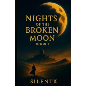 K, Silent Nights of the Broken Moon – Book 1: The City of Forgotten Names K, Silent Nights of the Broken Moon – Book 1: The City of Forgotten Names