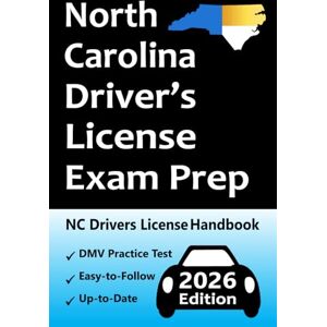 Test Prep, Easy Route North Carolina Driver's License Exam Prep: Easy-to-Follow Handbook → Practice Questions Based on the Official NC DMV Permit Test → Road Signs, Traffic ... for Your Behind-the-Wheel Driving Test! Test Prep, Easy Route North Carolina Driver's License Exam Prep: Easy-to-Follow Handbook → Practice Questions Based on the Official NC DMV Permit Test → Road Signs, Traffic ... for Your Behind-the-Wheel Driving Test!