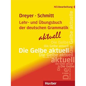 Dreyer, Hilke Lehr- und Ubungsbuch der deutschen Grammatik aktuell: Lehrbuch aktuell (A2 Dreyer, Hilke Lehr- und Ubungsbuch der deutschen Grammatik aktuell: Lehrbuch aktuell (A2