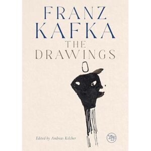 Kilcher, Andreas Franz Kafka: The Drawings Kilcher, Andreas Franz Kafka: The Drawings