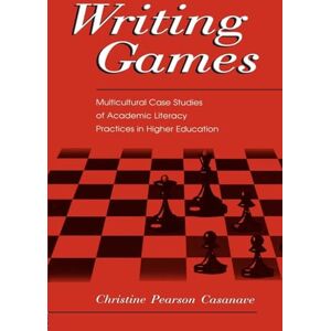 Casanave, Christine Pearson Writing Games: Multicultural Case Studies of Academic Literacy Practices in Higher Education Casanave, Christine Pearson Writing Games: Multicultural Case Studies of Academic Literacy Practices in Higher Education