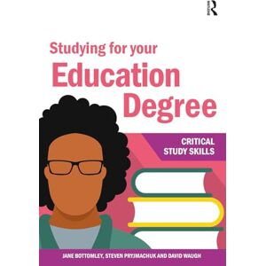 Pryjmachuk, Steven Studying for your Education Degree (Critical Study Skills) Pryjmachuk, Steven Studying for your Education Degree (Critical Study Skills)