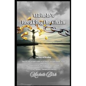 Birk, Michele Michele's Breaking the Chain Birk, Michele Michele's Breaking the Chain