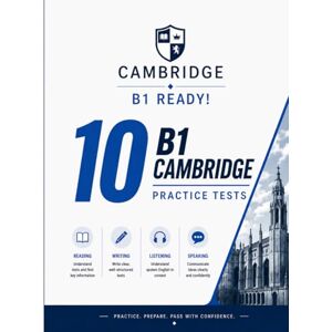 Gordon, Anthony J. B1 Ready! 10 B1 Cambridge Practice Tests: 10 COMPLETE Practice Tests for Cambridge B1 Preliminary — Full-Length Tests with Reading, Writing, Listening & Speaking Answers, Audios & Transcripts Gordon, Anthony J. B1 Ready! 10 B1 Cambridge Practice Tests: 10 COMPLETE Practice Tests for Cambridge B1 Preliminary — Full-Length Tests with Reading, Writing, Listening & Speaking Answers, Audios & Transcripts