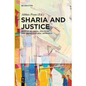 Sharia and Justice: An Ethical, Legal, Political, and Cross-cultural Approach Sharia and Justice: An Ethical, Legal, Political, and Cross-cultural Approach