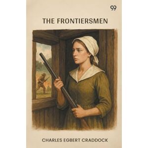 Craddock, Charles Egbert The Frontiersmen (Edition1) Craddock, Charles Egbert The Frontiersmen (Edition1)