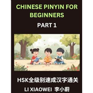 Li, Xiaowei Chinese Pinyin for Beginners (Volume 1)- HSK All-Level Test Series, Rapid Mastery of Chinese Characters with Pinyin, English Meaning, Beginner Vocabulary, and Multiple-Choice Questions Li, Xiaowei Chinese Pinyin for Beginners (Volume 1)- HSK All-Level Test Series, Rapid Mastery of Chinese Characters with Pinyin, English Meaning, Beginner Vocabulary, and Multiple-Choice Questions