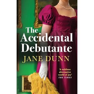 Dunn, Jane The Accidental Debutante: A captivating regency romance between a daring young lady and dashing lord from Jane Dunn for 2025 Dunn, Jane The Accidental Debutante: A captivating regency romance between a daring young lady and dashing lord from Jane Dunn for 2025