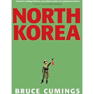 Cumings, Bruce North Korea: Another Country Cumings, Bruce North Korea: Another Country