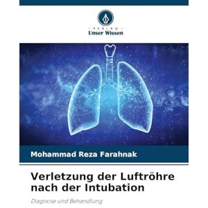Farahnak, Mohammad Reza Verletzung der Luftröhre nach der Intubation: Diagnose und Behandlung Farahnak, Mohammad Reza Verletzung der Luftröhre nach der Intubation: Diagnose und Behandlung
