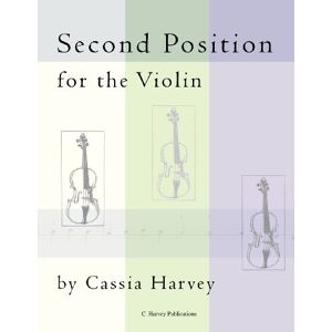 Harvey, Cassia Second Position for the Violin Harvey, Cassia Second Position for the Violin