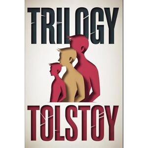 Tolstoy, Leo The Trilogy (Childhood, Boyhood, Youth): A New Translation Tolstoy, Leo The Trilogy (Childhood, Boyhood, Youth): A New Translation