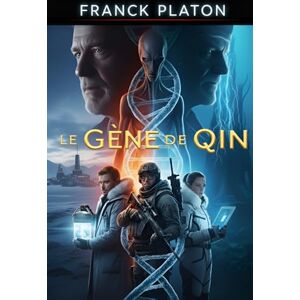 PLATON, FRANCK Le Gène de Qin: Le Secret Millénaire de l'Immortalité PLATON, FRANCK Le Gène de Qin: Le Secret Millénaire de l'Immortalité