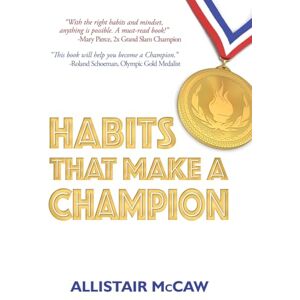 McCaw, Allistair Habits That Make A Champion McCaw, Allistair Habits That Make A Champion