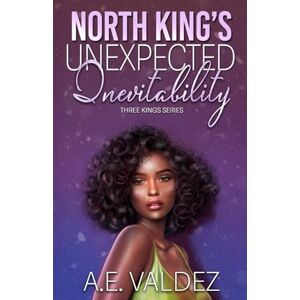 Valdez, A.E. North King's Unexpected Inevitability (Three Kings Billionaire Series) Valdez, A.E. North King's Unexpected Inevitability (Three Kings Billionaire Series)