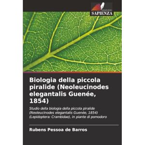 Pessoa de Barros, Rubens Biologia della piccola piralide (Neoleucinodes elegantalis Guenée, 1854): Studio della biologia della piccola piralide (Neoleucinodes elegantalis ... Crambidae), in piante di pomodoro Pessoa de Barros, Rubens Biologia della piccola piralide (Neoleucinodes elegantalis Guenée, 1854): Studio della biologia della piccola piralide (Neoleucinodes elegantalis ... Crambidae), in piante di pomodoro