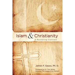 Gauss, James F. Islam and Christianity: A Revealing Contrast Gauss, James F. Islam and Christianity: A Revealing Contrast
