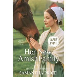 Price, Samantha Her New Amish Family LARGE PRINT (Amish Foster Girls Large Print Editions) Price, Samantha Her New Amish Family LARGE PRINT (Amish Foster Girls Large Print Editions)