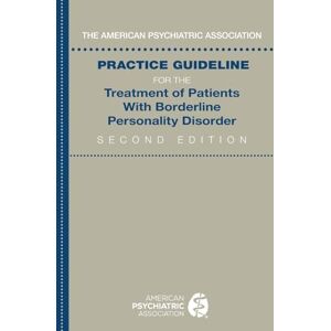American Psychiatric Association The Practice Guideline for the Treatment of Patients With Borderline Personality Disorder American Psychiatric Association The Practice Guideline for the Treatment of Patients With Borderline Personality Disorder