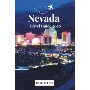 Pearl NEVADA TRAVEL GUIDE 2025-2026: Discover Natural Wonders Beyond the Casino Lights Pearl NEVADA TRAVEL GUIDE 2025-2026: Discover Natural Wonders Beyond the Casino Lights