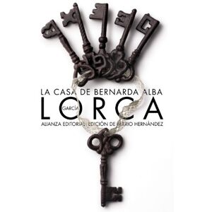 Lorca, Federico Garcia La casa de Bernarda Alba/ The House of Bernarda Alba: Drama de mujeres en los pueblos de España/ Drama of Women in the Villages of Spain (Bibliotecas De Autor) Lorca, Federico Garcia La casa de Bernarda Alba/ The House of Bernarda Alba: Drama de mujeres en los pueblos de España/ Drama of Women in the Villages of Spain (Bibliotecas De Autor)