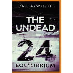 Haywood, RR The Undead Twenty Four: Equilibrium Haywood, RR The Undead Twenty Four: Equilibrium