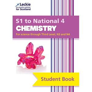 Wilson S1 to National 4 Chemistry: Comprehensive textbook for the CfE (Leckie Student Book) Wilson S1 to National 4 Chemistry: Comprehensive textbook for the CfE (Leckie Student Book)