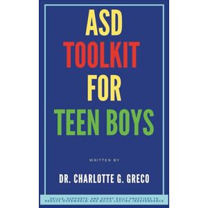 G. Greco, Charlotte ASD Toolkit For Teen Boys: Skills, Supports, And Short Daily Practices To Reduce Overwhelm And Build Lasting Independence (Thrive With Dr. Greco) G. Greco, Charlotte ASD Toolkit For Teen Boys: Skills, Supports, And Short Daily Practices To Reduce Overwhelm And Build Lasting Independence (Thrive With Dr. Greco)