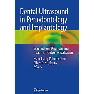 Allied Dental Ultrasound in Periodontology and Implantology: Examination, Diagnosis and Treatment Outcome Evaluation Allied Dental Ultrasound in Periodontology and Implantology: Examination, Diagnosis and Treatment Outcome Evaluation