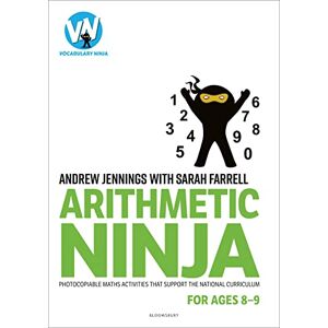 Andrew Jennings Arithmetic Ninja for Ages 8-9: Maths activities for Year 4 Andrew Jennings Arithmetic Ninja for Ages 8-9: Maths activities for Year 4