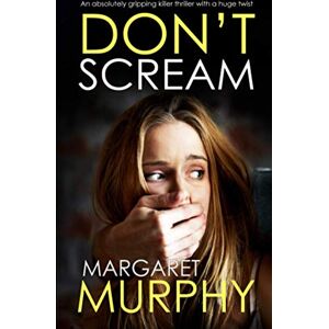 MURPHY, MARGARET DON'T SCREAM an absolutely gripping killer thriller with a huge twist (Detective Jeff Rickman) MURPHY, MARGARET DON'T SCREAM an absolutely gripping killer thriller with a huge twist (Detective Jeff Rickman)