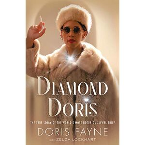 Payne, Doris Diamond Doris: The True Story of the World's Most Notorious Jewel Thief Payne, Doris Diamond Doris: The True Story of the World's Most Notorious Jewel Thief