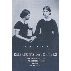 Culkin, Kate Emerson's Daughters: Ellen Tucker Emerson, Edith Emerson Forbes, and Their Family Legacy Culkin, Kate Emerson's Daughters: Ellen Tucker Emerson, Edith Emerson Forbes, and Their Family Legacy