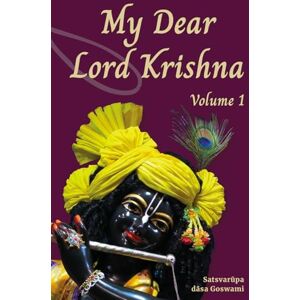 Goswami, Satsvarūpa dāsa My Dear Lord Krishna Goswami, Satsvarūpa dāsa My Dear Lord Krishna