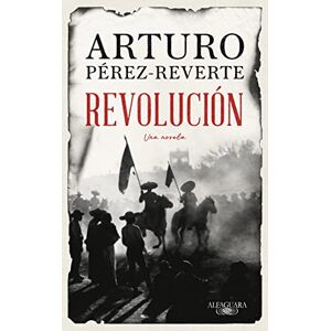 Perez Reverte, Arturo Revolucion: una novela (Hispánica) Perez Reverte, Arturo Revolucion: una novela (Hispánica)