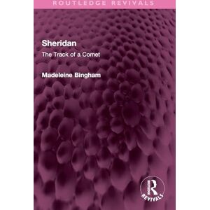 Bingham, Madeleine Sheridan: The Track of a Comet (Routledge Revivals) Bingham, Madeleine Sheridan: The Track of a Comet (Routledge Revivals)