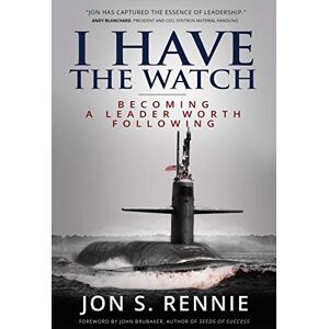 Rennie I Have the Watch: Becoming a Leader Worth Following Rennie I Have the Watch: Becoming a Leader Worth Following
