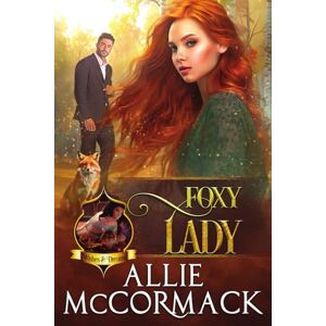 McCormack, Allie Foxy Lady: A Magical Shapeshifter Romance (The Magic of Wishes & Dreams) McCormack, Allie Foxy Lady: A Magical Shapeshifter Romance (The Magic of Wishes & Dreams)