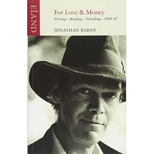 Jonathan Raban , For Love or Money Jonathan Raban , For Love or Money