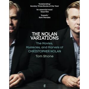 Shone, Tom The Nolan Variations: The Movies, Mysteries, and Marvels of Christopher Nolan Shone, Tom The Nolan Variations: The Movies, Mysteries, and Marvels of Christopher Nolan