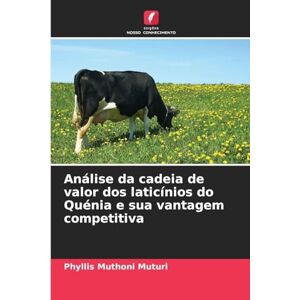 Muturi, Phyllis Muthoni Análise da cadeia de valor dos laticínios do Quénia e sua vantagem competitiva Muturi, Phyllis Muthoni Análise da cadeia de valor dos laticínios do Quénia e sua vantagem competitiva