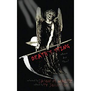 Waltz (editor), Jason M Death's Sting—Where Art Thou?: A Heroic Anthology of Immortal Protagonists: 3 (Rogue Blades Presents) Waltz (editor), Jason M Death's Sting—Where Art Thou?: A Heroic Anthology of Immortal Protagonists: 3 (Rogue Blades Presents)