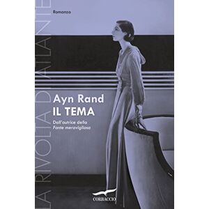 Rand, Ayn Il tema. La rivolta di Atlante Rand, Ayn Il tema. La rivolta di Atlante