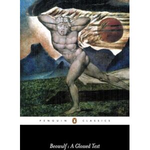Alexander, Michael Beowulf: A Glossed Text (PENGUIN ENGLISH POETS) Alexander, Michael Beowulf: A Glossed Text (PENGUIN ENGLISH POETS)