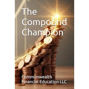 Financial Education LLC, Commonwealth The Compound Champion Financial Education LLC, Commonwealth The Compound Champion