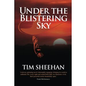 Sheehan, Tim Under the Blistering Sky Sheehan, Tim Under the Blistering Sky