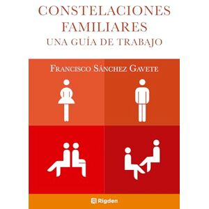 Gavete, Francisco Sanchez Constelaciones familiar / Family Constellations: Una Guia De Trabajo / a Working Guide Gavete, Francisco Sanchez Constelaciones familiar / Family Constellations: Una Guia De Trabajo / a Working Guide