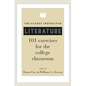 Fuss, Diana The Pocket Instructor: Literature: 101 Exercises for the College Classroom: 25 (Skills for Scholars) Fuss, Diana The Pocket Instructor: Literature: 101 Exercises for the College Classroom: 25 (Skills for Scholars)