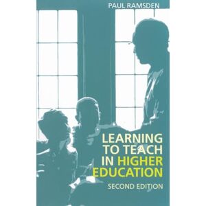 Ramsden, Paul Learning to Teach in Higher Education Ramsden, Paul Learning to Teach in Higher Education